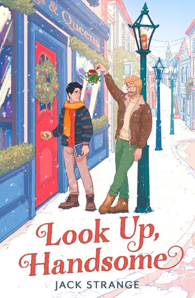 Cover for Look up handsome. One man is holding mistletoe over another 